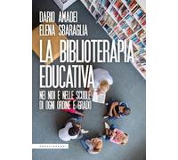 La biblioterapia educativa. Nei nidi e nelle scuole di ogni ordine e grado