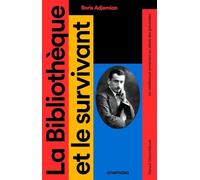 La bibliothèque et le survivant: Un intellectuel arménien au siècle des génocides