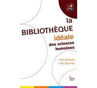 La bibliothèque idéale des sciences humaines