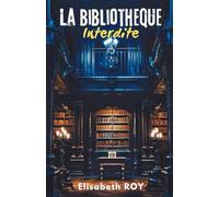 LA BIBLIOTHEQUE INTERDITE