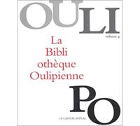 La Bibliothèque oulipienne: Volume 4