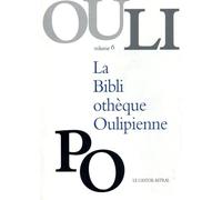 La Bibliothèque Oulipienne: Volume 6
