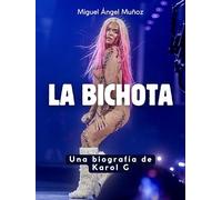 La Bichota: Una biografía de Karol G. Completamente en color