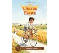 La Bici di Rottami. L'Araba Fenice (Vol. 1)