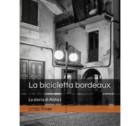 La bicicletta bordeaux: La storia di Aisha I
