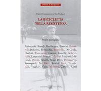 La bicicletta nella resistenza. Storie partigiane