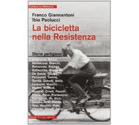 La bicicletta nella Resistenza. Storie partigiane
