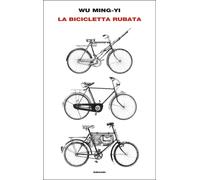 La bicicletta rubata - Wu Ming-Yi