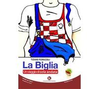 La biglia. Un viaggio di sola andata