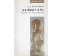 La bilancia e la crisi. Il linguaggio filosofico dell'equilibrio