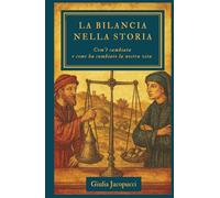 La bilancia nella storia: Com’è cambiata e come ha cambiato la nostra vita