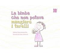 La bimba che non poteva mangiare i taralli