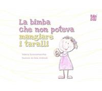 La bimba che non poteva mangiare i taralli