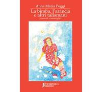 La bimba, l'arancia e altri talismani (racconti e meraviglie)