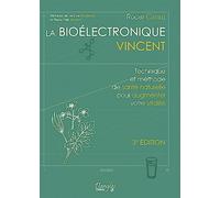 La bioélectronique Vincent: Technique et méthode de santé naturelle pour augmenter votre vitalité
