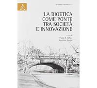 La bioetica come ponte tra società e innovazione