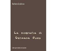 La biografia di Germana Ruez