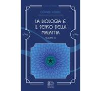 La biologia e il senso della malattia. Vol. 2