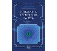 La biologia e il senso della malattia. Vol. 2 - [Venexia]