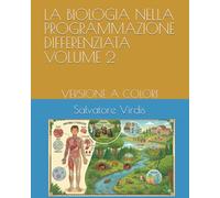 LA BIOLOGIA NELLA PROGRAMMAZIONE DIFFERENZIATA VOLUME 2: VERSIONE A COLORI