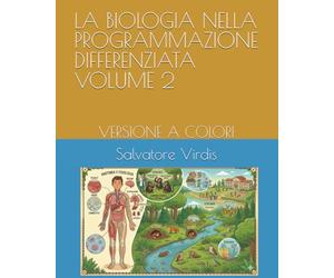 LA BIOLOGIA NELLA PROGRAMMAZIONE DIFFERENZIATA VOLUME 2: VERSIONE A COLORI