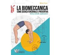 La biomeccanica come la scienza funzionale e preventiva