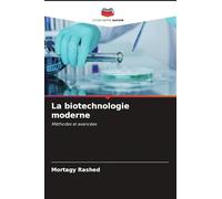 La biotechnologie moderne: Méthodes et avancées