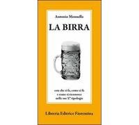 La birra. Con che si fa, come si fa e come si riconosce nelle sue 57 tipologie