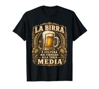 La Birra È Cultura Mai Fermarsi alla Terza Media Divertente Maglietta
