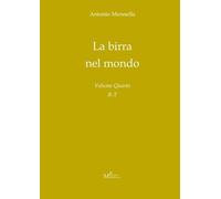 La birra nel mondo. Vol. 4 - Mennella Antonio