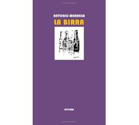 LA BIRRA: Storia, tecniche e parole della birra