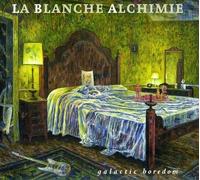 La Blanche Alchimie - Galactic Boredom
