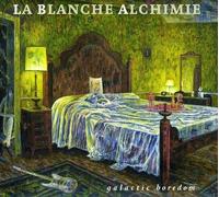 La Blanche Alchimie Galactic Boredom (CD)