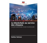 La blockchain au service des citoyens: Innovation décentralisée, inclusion et justice sociale