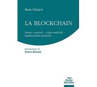 La blockchain. Smart contract Cripto-attività Applicazioni pratiche