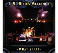 La Blues Alliance - What a Life