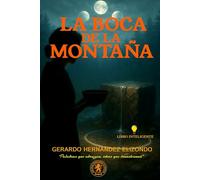 La Boca de la Montaña: Un Atajo Hecho por Sangre