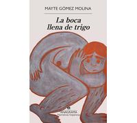 La boca llena de trigo