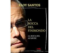 La bocca del finimondo-La boca del acabose. Ediz. bilingue