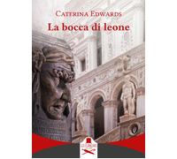 La bocca di leone - Edwards Caterina