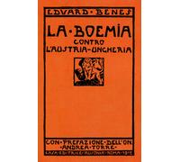 La Boemia contro l'Austria-Ungheria - Benes Edvard