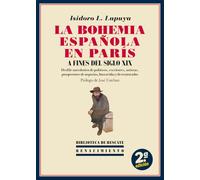La Bohemia española en París a fines del siglo XIX: Desfile anecdótico de políticos, escritores, artistas, prospectores de negocios, buscavidas y desventurados: 2-2