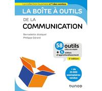 La boîte à outils de la communication: 58 outils et méthodes