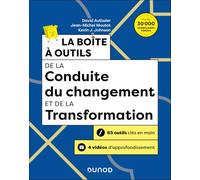 La boîte à outils de la Conduite du changement et de la transformation - 3e éd.