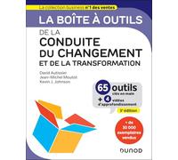 La boîte à outils de la conduite du changement et de la transformation: 65 outils clés en main + 4 vidéos d'approfondissement