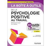 La boîte à outils de la psychologie positive au travail: 61 outils clés en main + 4 vidéos d'approfondissement