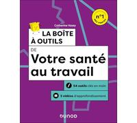 La boîte à outils de votre santé au travail - 2e éd.: 54 outils clés en main + 3 vidéos d'approfondissement
