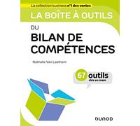 La boîte à outils du bilan de compétences: 67 outils cles en mains
