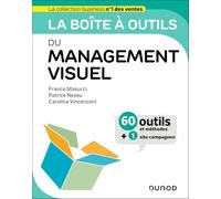 La boîte à outils du management visuel: 60 outils et méthodes + 1 site compagnon