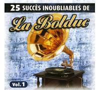 La Bolduc - Vol. 1-25 Succes Inoubliables